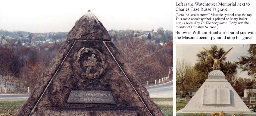 Masonic Occult Pyramid Gravestones/Grave-markers of Charles Taze Russell and William Marrion Branham!
